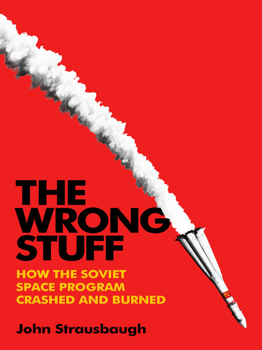 Title details for The Wrong Stuff by John Strausbaugh - Available